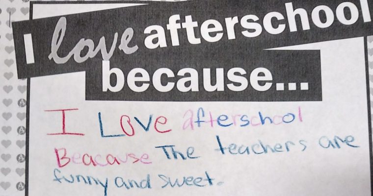 “I love Afterschool Because” letters from Silver Hills Elementary Students
